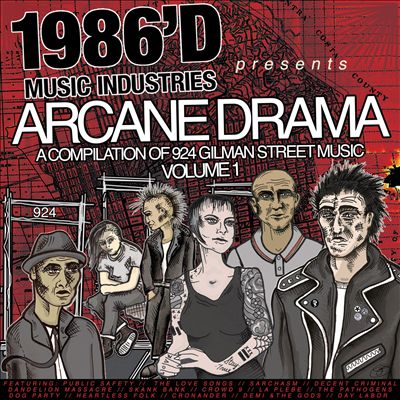 Arcane Drama: A Compilation of 924 Gilman Music, Vol. 1