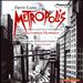 Fritz Lang's Metropolis: The Complete Original Motion Picture Score by Gottfried Huppertz