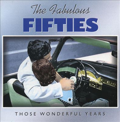 The Fabulous Fifties: Those Wonderful Years [3 Discs]