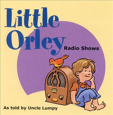 Little Orley Radio Shows