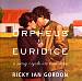 Ricky Ian Gordon: Orpheus & Euridice