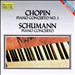Schumann: Piano Concerto; Chopin: Piano Concerto No.2