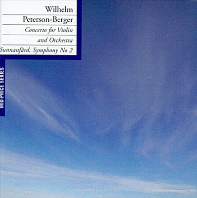 Wilhelm Peterson-Berger: Concerto for Violin and Orchestra; Symphony No. 2 "Sunnanfard"