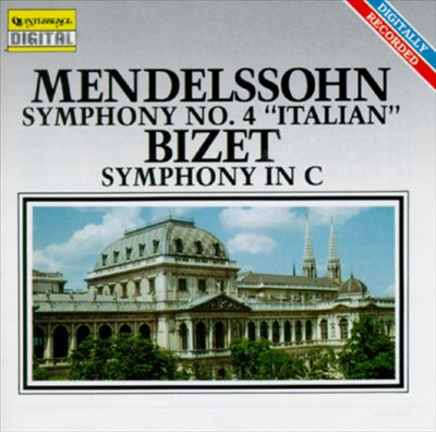 Mendelssohn: Symphony No. 4 "Italian"; Bizet: Symphony In C