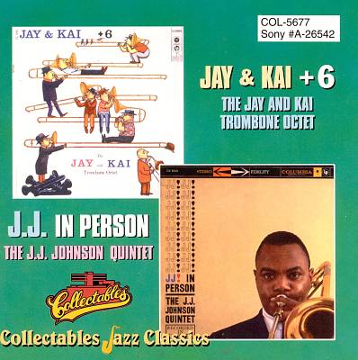Jay and Kai + 6: The Jay and Kai Trombone Octet/J.J. in Person
