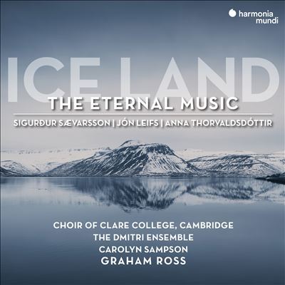 Ice Land: The Eternal Music – Sævarsson, Leifs, Thorvaldsdóttir