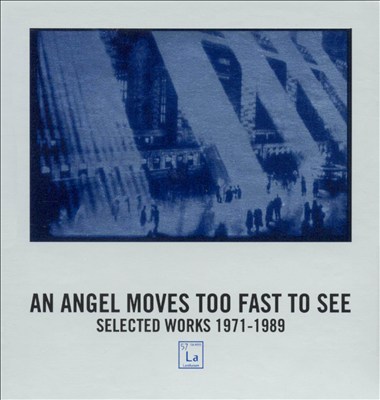 Chatham: An Angel Moves Too Fast To See (Selected Works 1971-1989)