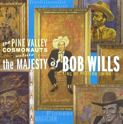 The Pine Valley Cosmonauts Salute the Majesty of Bob Wills