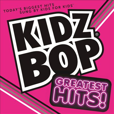 Kidz Bop Greatest Hits! [2016]