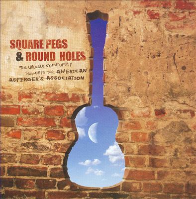 Square Pegs & Round Holes: The Ukulele Community Supports the American Asperger's Association
