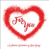 For You: A Timeless Collection of Love Songs