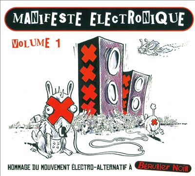 Manifeste Electronique: Hommage du Mouvement Électro-Alternatif à Bérurier Noir, Vol. 1