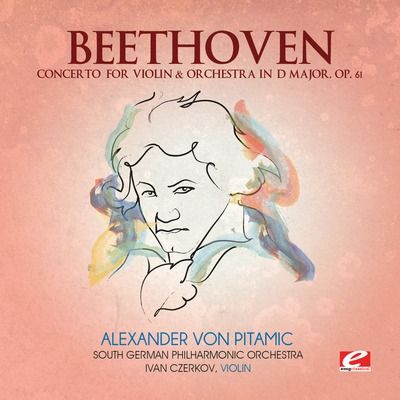 Beethoven: Concerto for Violin & Orchestra in D major, Op. 61