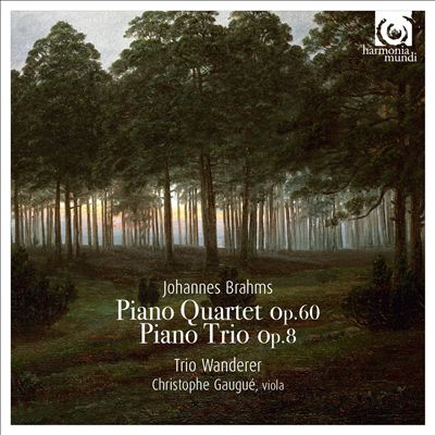 Johannes Brahms: Piano Quartet Op. 60; Piano Trio Op. 8