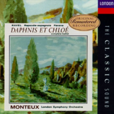 Ravel: Daphnis et Chloé; Rapsodie espagnole; Pavane pour une infante défunte