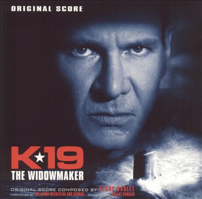 K-19: The Widowmaker [Original Motion Picture Score]