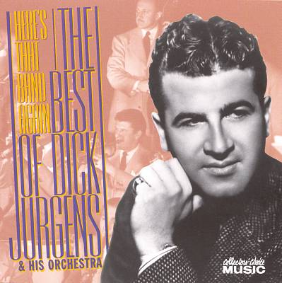 Here's That Band Again: Best of Dick Jurgens