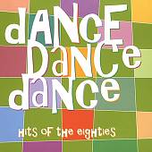 Dance Dance Dance: Hits of the Eighties