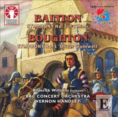Bainton: Symphony No. 3; Boughton: Symphony No. 1 "Oliver Cromwell"