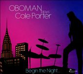 Oboman Plays Cole Porter: Begin the Night...