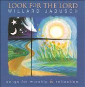 Look for the Lord: Songs for Worship & Reflection