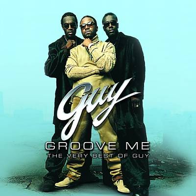 Groove Me: The Very Best of Guy