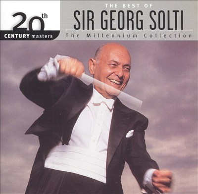 The Best of Sir Georg Solti (The Millennium Collection)