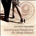 Dancing and Romancing With George Gershwin