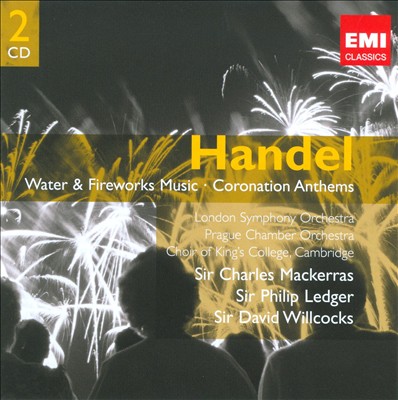 Handel: Water & Fireworks Music; Coronation Anthems