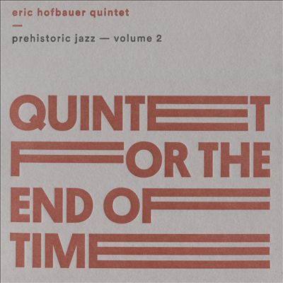 Prehistoric Jazz, Vol. 2: Quatuor Pour La Fin Du Temps