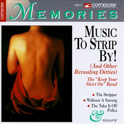 Music to Strip By!