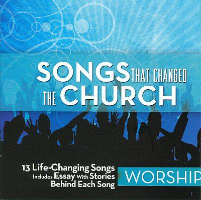 Songs That Changed the Church: Worship