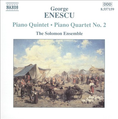 Enescu: Piano Quintet; Piano Quartet No. 2