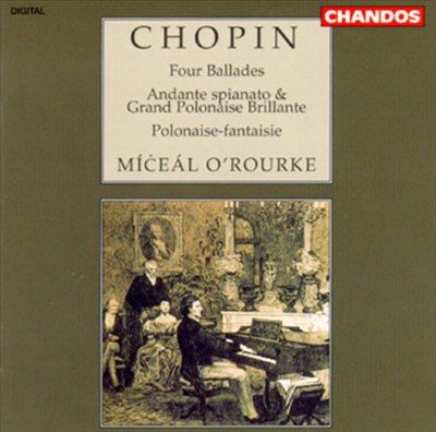 Frederic Chopin: Four Ballades, Grande Polonaise Brillante; Polonaise-fantaisie