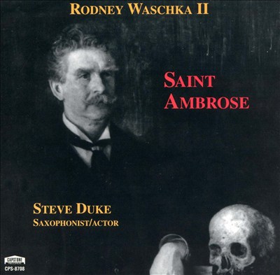 Saint Ambrose, chamber opera in 1 act for saxophonist/actor & recorded electronic computer music