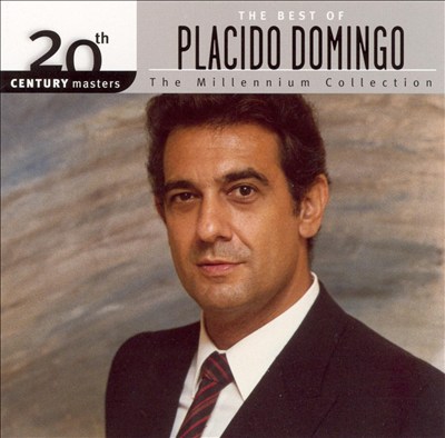The Best of Placido Domingo: 20th Century Masters/The Millennium Collection