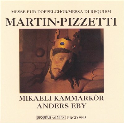 Frank Martin: Messe für Doppelchor; Ildebrando Pizzetti: Messa di Requiem
