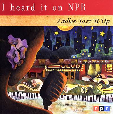 I Heard It on NPR: Ladies Jazz It Up