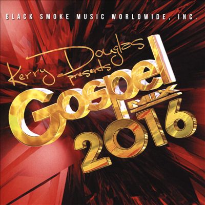 Kerry Douglas Presents: Gospel Mix 2016