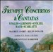 Trumpet Concertos & Cantatas