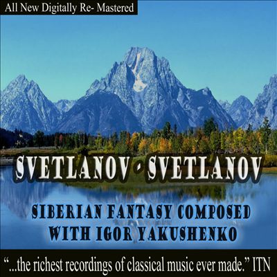 Svetlanov: Siberian Fantasy (Composed with Igor Yakushenko)