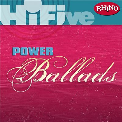 Rhino Hi-Five: Power Ballads