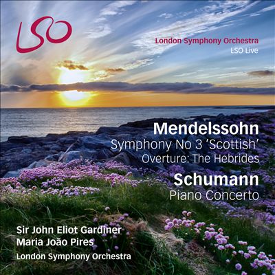 Mendelssohn: Symphony No. 3 "Scottish"; Overture – The Hebrides; Schumann: Piano Concerto
