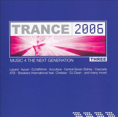 Trance 2006, Vol. 3: Music 4 the Next Generation