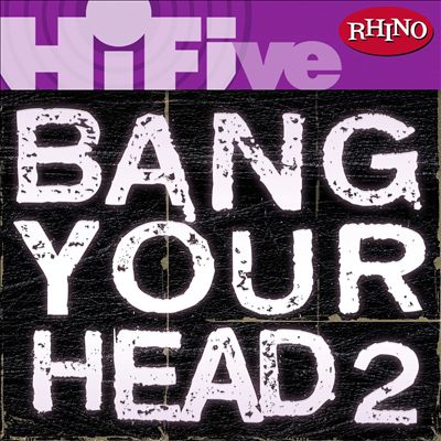 Rhino Hi-Five: Bang Your Head, Vol. 2