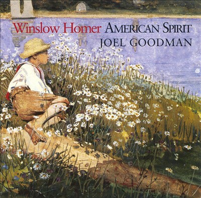 Joel Goodman: Winslow Homer, American Spirit [Original Motion Picture Soundtrack]