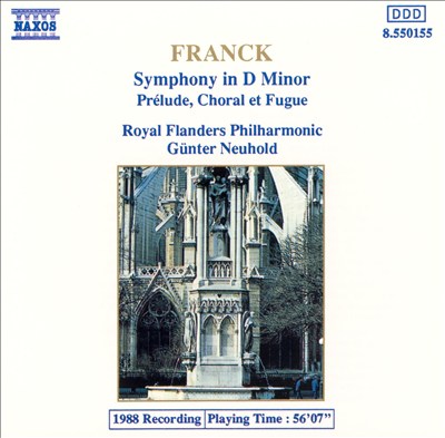 Franck: Symphony in D minor; Prélude, Choral et Fugue