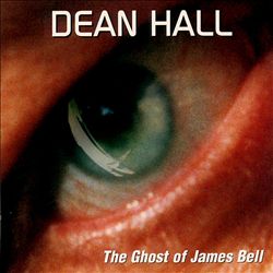 last ned album Dean Hall - The Ghost Of James Bell