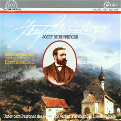 Josef Rheinberger: Streichquintett, Op. 82; Klavierquintett, Op. 114