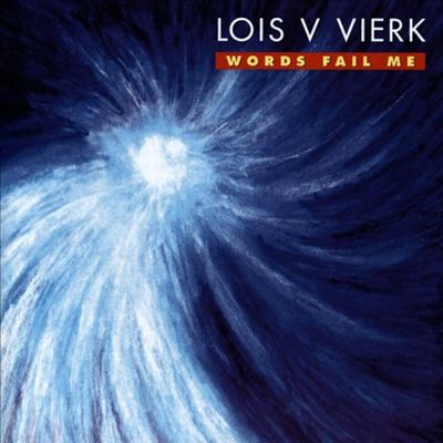 Lois V. Vierk: Words Fail Me